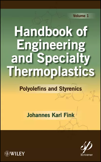 Обложка книги Handbook of Engineering and Specialty Thermoplastics, Volume 1. Polyolefins and Styrenics, Johannes Fink Karl