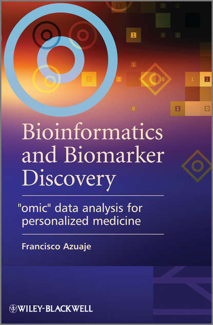 Bioinformatics and Biomarker Discovery. Omic Data Analysis for Personalized Medicine - Francisco  Azuaje