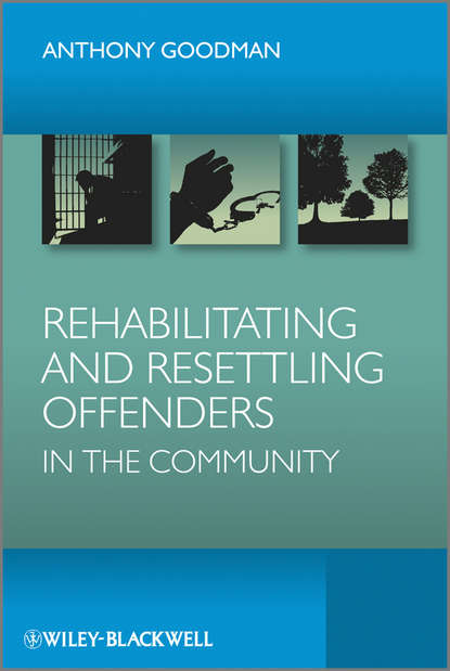 Rehabilitating and Resettling Offenders in the Community - Anthony Goodman H.