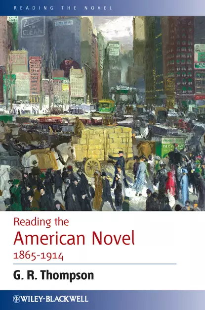 Обложка книги Reading the American Novel 1865-1914, G. Thompson R.