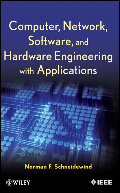 Computer, Network, Software, and Hardware Engineering with Applications (Norman Schneidewind F.). 