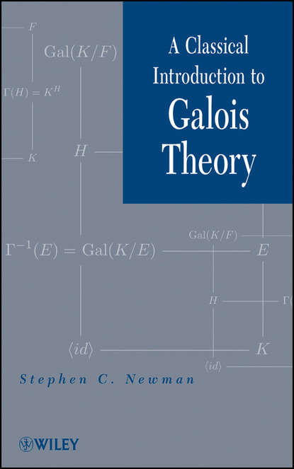 Stephen Newman C. - A Classical Introduction to Galois Theory