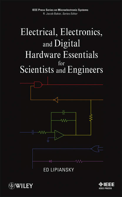 Ed  Lipiansky - Electrical, Electronics, and Digital Hardware Essentials for Scientists and Engineers