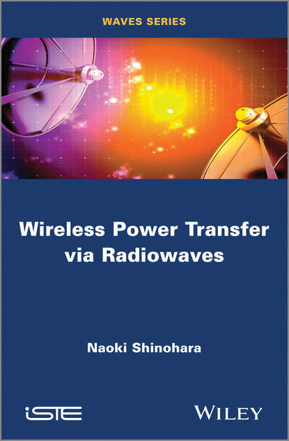 Wireless Power Transfer via Radiowaves - Naoki  Shinohara