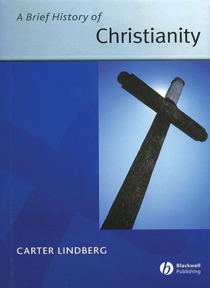 Carter  Lindberg - A Brief History of Christianity