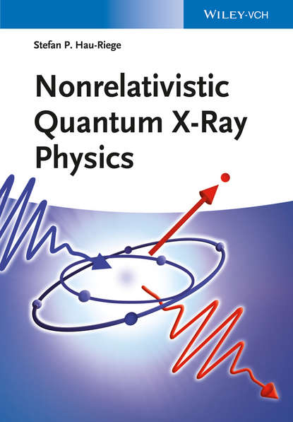 Nonrelativistic Quantum X-Ray Physics (Stefan Hau-Riege P.). 