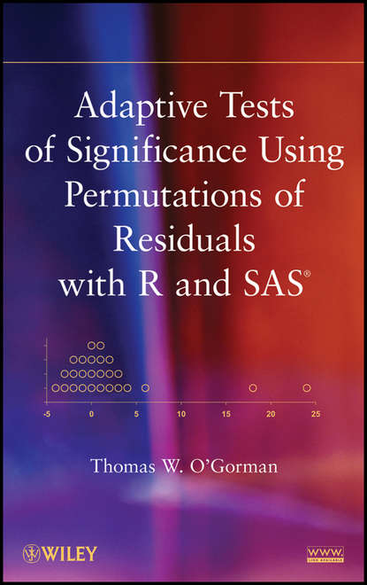 Thomas O'Gorman W. - Adaptive Tests of Significance Using Permutations of Residuals with R and SAS