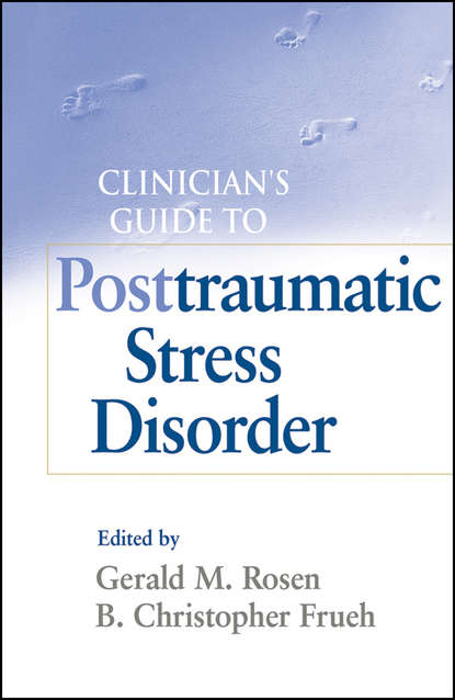 Frueh Christopher - Clinician's Guide to Posttraumatic Stress Disorder