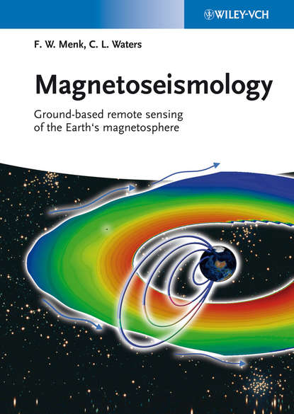 Menk Frederick W. — Magnetoseismology. Ground-based Remote Sensing of Earth's Magnetosphere