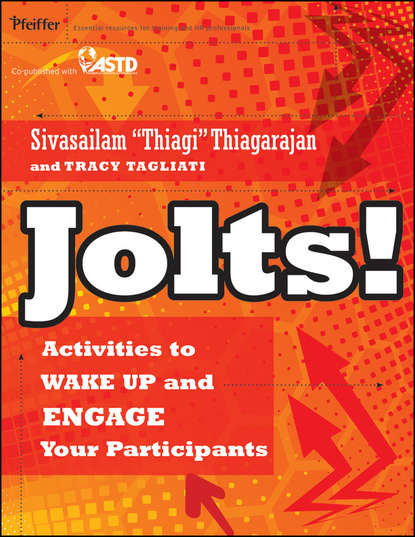 Jolts! Activities to Wake Up and Engage Your Participants (Thiagarajan Sivasailam). 