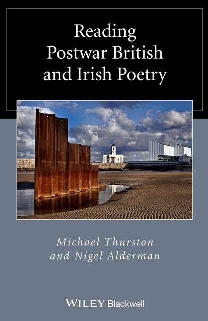 Thurston Michael - Reading Postwar British and Irish Poetry