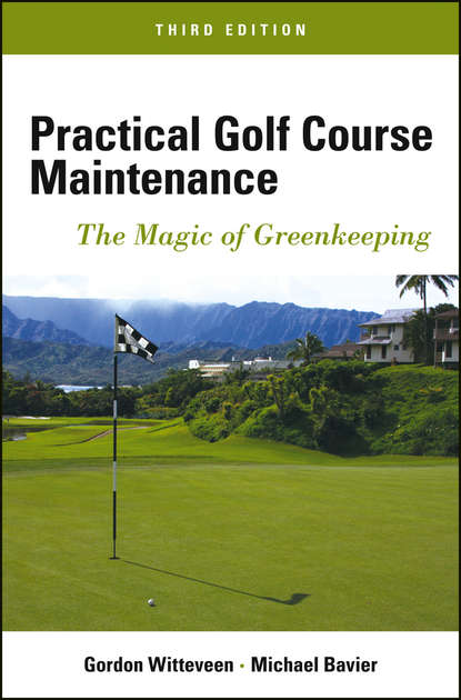 Bavier Michael - Practical Golf Course Maintenance. The Magic of Greenkeeping