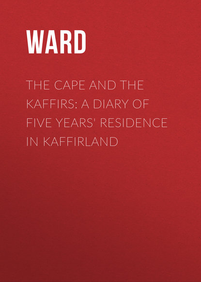 The Cape and the Kaffirs: A Diary of Five Years' Residence in Kaffirland (Ward). 