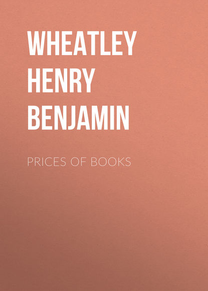 Wheatley Henry Benjamin — Prices of Books