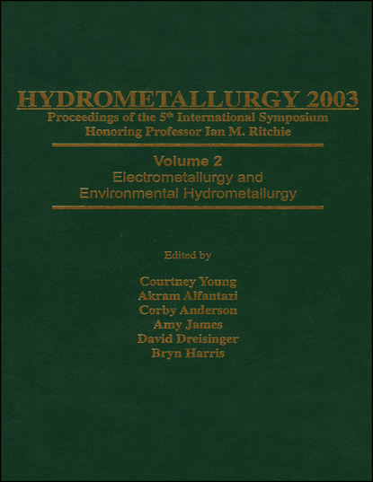 

Hydrometallurgy 2003 - Fifth International Conference in Honor of Professor Ian Ritchie, Volume 1. Leaching and Solution Purification
