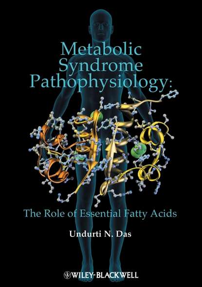 Metabolic Syndrome Pathophysiology. The Role of Essential Fatty Acids - Undurti Das N.