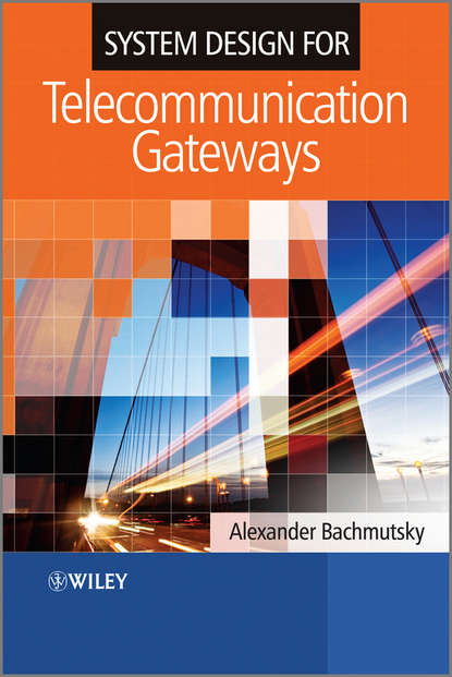 System Design for Telecommunication Gateways (Alexander  Bachmutsky). 