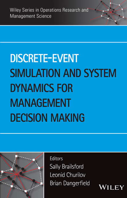 Discrete-Event Simulation and System Dynamics for Management Decision Making - Группа авторов