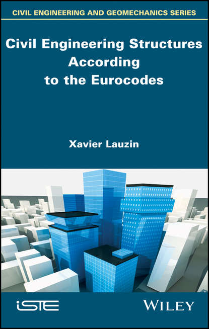 Civil Engineering Structures According to the Eurocodes - Xavier Lauzin