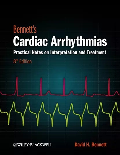 Обложка книги Bennett's Cardiac Arrhythmias, David H. Bennett