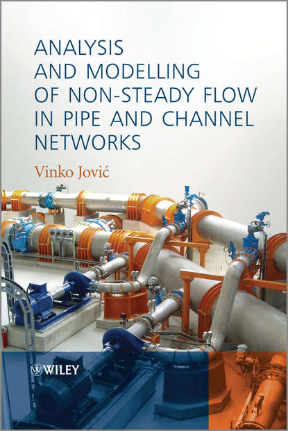 Vinko Jovic - Analysis and Modelling of Non-Steady Flow in Pipe and Channel Networks
