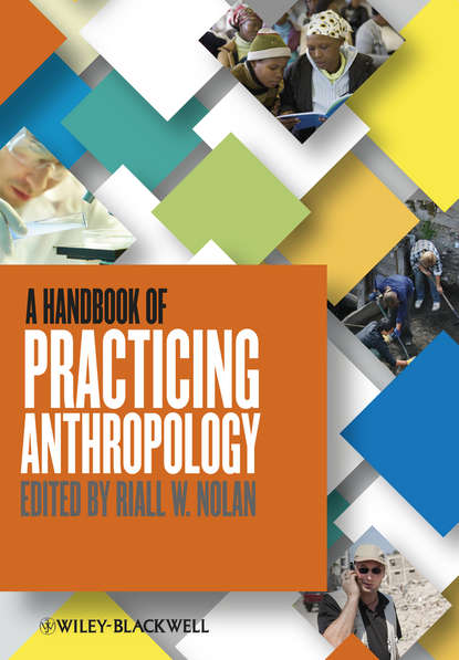 Группа авторов - A Handbook of Practicing Anthropology