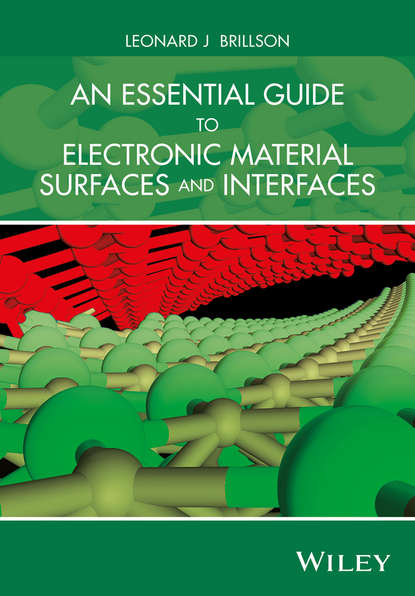 Leonard J. Brillson - An Essential Guide to Electronic Material Surfaces and Interfaces