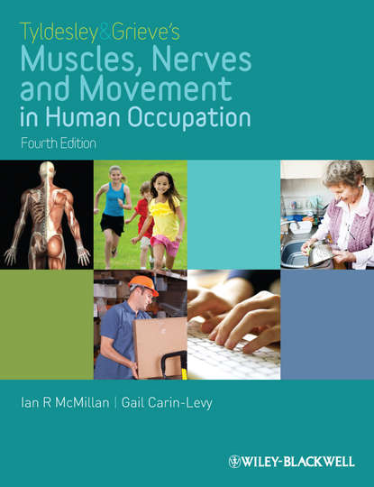 Tyldesley and Grieve s Muscles, Nerves and Movement in Human Occupation