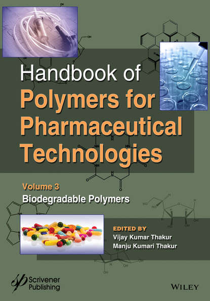 Группа авторов - Handbook of Polymers for Pharmaceutical Technologies, Biodegradable Polymers