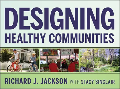 Обложка книги Designing Healthy Communities, Richard J. Jackson