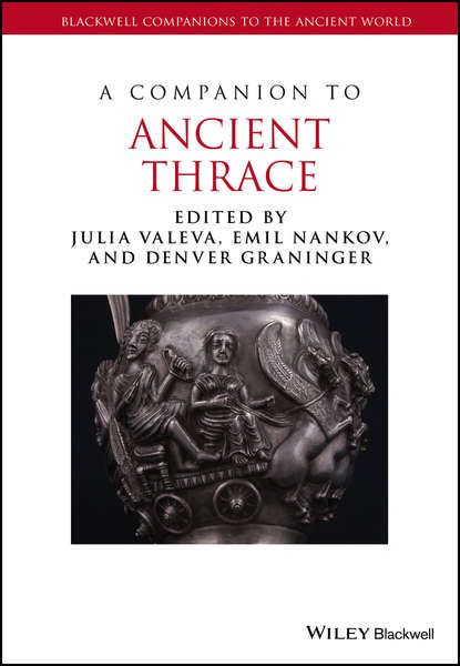 A Companion to Ancient Thrace - Группа авторов
