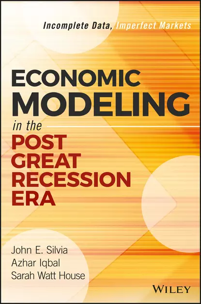 Обложка книги Economic Modeling in the Post Great Recession Era, John E. Silvia