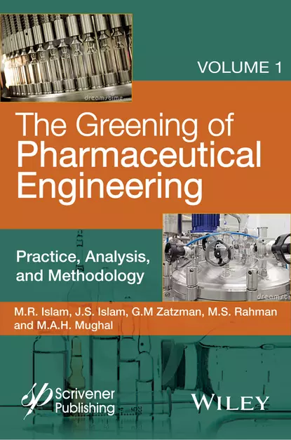 Обложка книги The Greening of Pharmaceutical Engineering, Practice, Analysis, and Methodology, M. A. H. Mughal