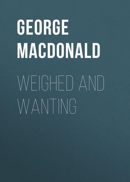 George MacDonald — Weighed and Wanting