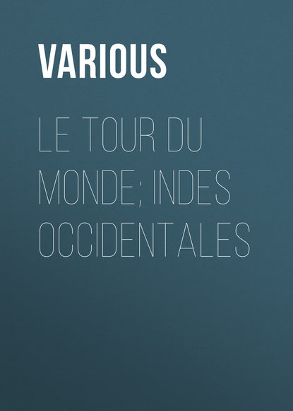 Le Tour du Monde; Indes Occidentales (Various). 