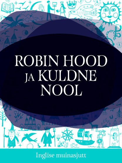 Inglise muinasjutt - Robin Hood ja kuldne nool