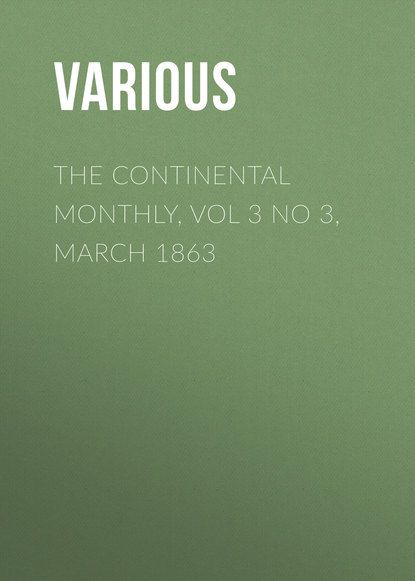 The Continental Monthly, Vol 3 No 3, March 1863 - Various
