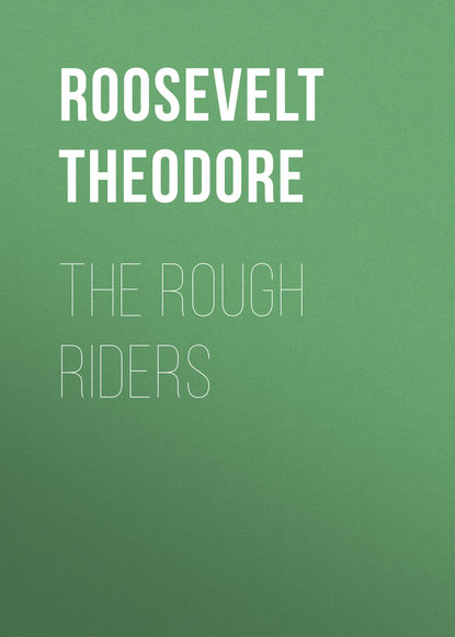 The Rough Riders (Roosevelt Theodore). 