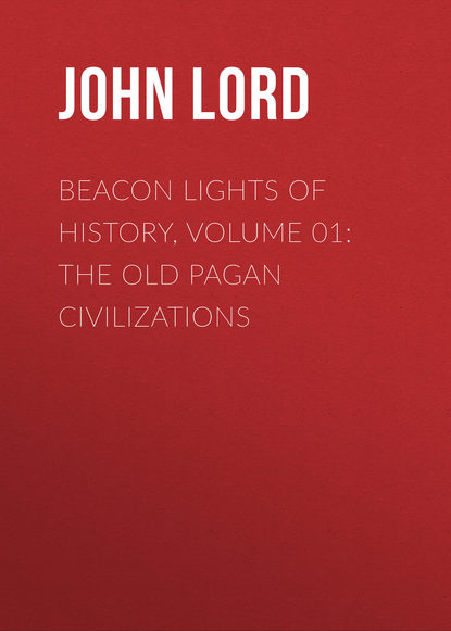 Beacon Lights of History, Volume 01: The Old Pagan Civilizations (John Lord). 