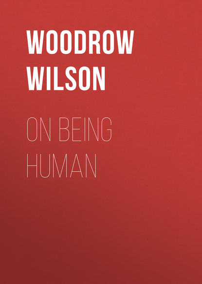 On Being Human (Woodrow Wilson). 