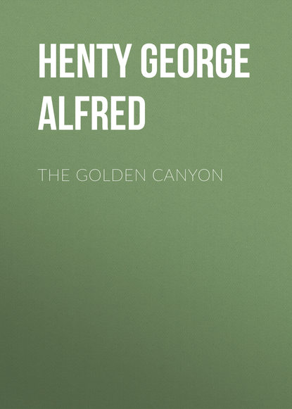 Henty George Alfred — The Golden Canyon