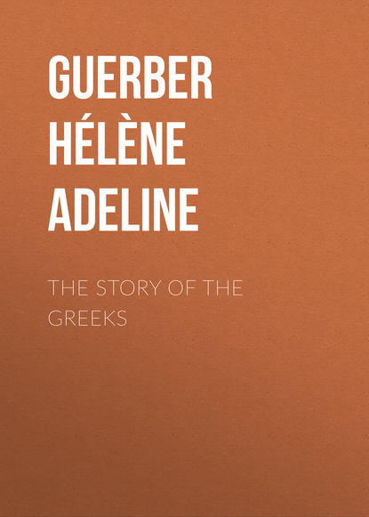 The Story of the Greeks (Guerber Hélène Adeline). 