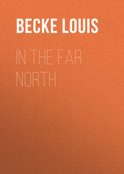 In The Far North (Becke Louis). 