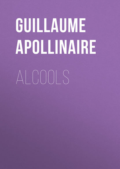 Guillaume Apollinaire — Alcools