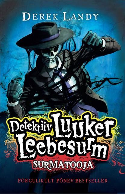 Derek Landy - Detektiiv Luuker Leebesurm 6: Surmatooja