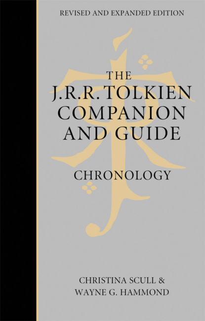 Christina  Scull - The J. R. R. Tolkien Companion and Guide: Volume 1: Chronology