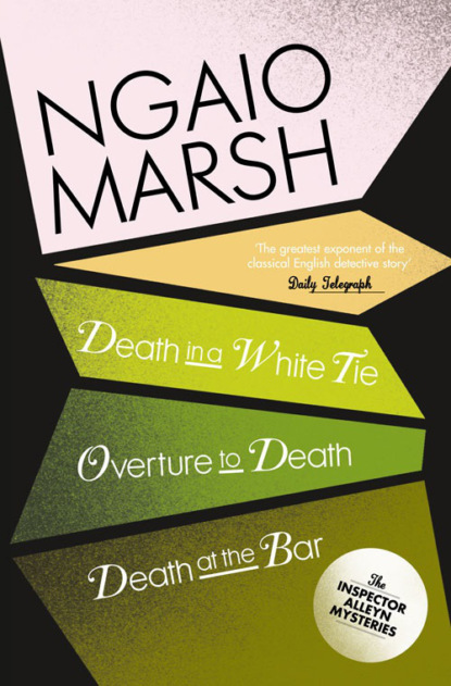 Inspector Alleyn 3-Book Collection 3: Death in a White Tie, Overture to Death, Death at the Bar - Ngaio  Marsh