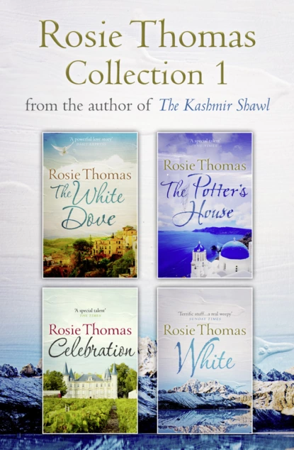 Обложка книги Rosie Thomas 4-Book Collection: The White Dove, The Potter’s House, Celebration, White, Rosie  Thomas