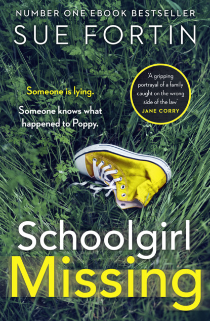 Sue  Fortin - Schoolgirl Missing: Discover the dark side of family life in the most gripping page-turner of 2019