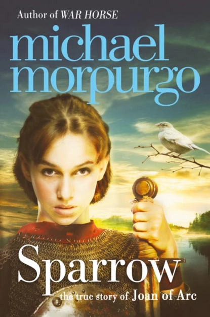 Обложка книги Sparrow: The Story of Joan of Arc, Michael  Morpurgo